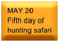 May 20 - Fifth day of hunting safari