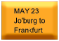 May 23 - Jo'burg to Frankfurt
